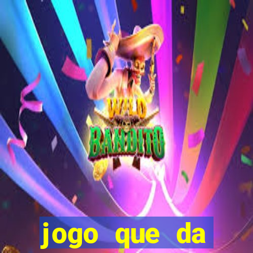 jogo que da dinheiro sem precisar depositar